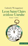 Leon Saint Clairs zeitlose Unruhe - Gabriele Weingartner - 9783990391761