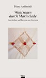 Wahrsagen durch Marmelade - Diana Anfimiadi - 9783990470985