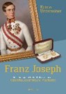 Unterreiner, K: Franz Joseph - UNTERREINER,  Katrin - 9783990500354