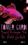 Sonst kriegen Sie Ihr Geld zurück - Tomer Gardi - 9783990590263