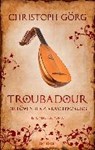 Görg, C: Troubadour - GÖRG,  Christoph - 9783990600498