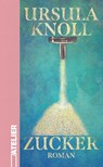 Zucker - Ursula Knoll - 9783990651261