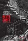 Blute sanft - Werner Wöckinger - 9783990742648