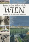 Sonst wäre Wien nicht Wien - Norbert Philipp - 9783991003564