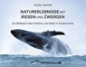 Naturerlebnisse mit Riesen und Zwergen - Günter Steinke - 9783991309314