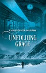 Unfolding Grace - Christopher Murphy - 9783991316534