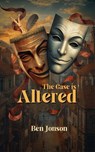 The Case is Altered - Ben Jonson - 9784196908272