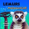 Lemurs of Madagascar - Kerianne Jelinek - 9784618539831