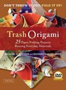 Trash Origami - Michael G. LaFosse ; Richard L. Alexander - 9784805313527