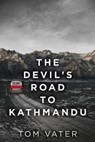 The Devil's Road To Kathmandu - VATER,  Tom - 9784867477830