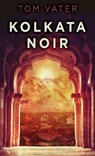 Kolkata Noir - VATER,  Tom - 9784867516362