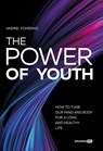 The Power of Youth: How to Tune Our Mind and Body for a Long and Healthy Life - Andrey Fomenko - 9785206002539