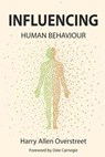 Influencing Human Behavior - OVERSTREET,  Harry Allen ; Overstreet, H a - 9785217631353