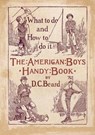 The American Boy's Handy Book - BEARD,  Daniel Carter - 9785519031226