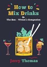 How to Mix Drinks Or, the Bon-Vivant's Companion - THOMAS,  Dr Jerry ; Schultz, Christian - 9785519510448
