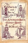 The American Boy's Handy Book - BEARD,  Daniel Carter - 9785521151530