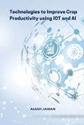 TECHNOLOGIES TO IMPROVE CROP P - Akash Jaiman - 9785988879091