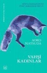Vahsi Kadinlar - Aoko Matsuda - 9786052651520