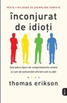 Înconjurat de idio¿i - Thomas Erikson - 9786063344763