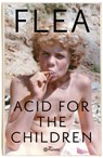 Acid for the Children: Memorias - Flea Flea - 9786070774621