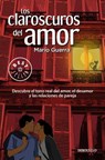 Los claroscuros del amor / The Chiaroscuros of Love - GUERRA,  Mario - 9786073150729