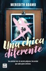 Una Chica Diferente: Una Amistad Rota, Un Secreto Peligroso, Una Verdad Que Nadie Quiere Enfretar (Thriller) / Not Like Other Girls (a Thriller) - Meredith Adamo - 9786073920070