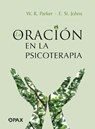 La oracion en la psicoterapia - PARKER,  William - 9786077132554