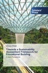 Towards a Sustainability Assessment Framework for Educational Building - Ghasan Alfalah - 9786138962991