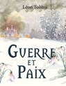 Guerre et Paix (Léon Tolstoï) - Léon Tolstoï - 9786197642780
