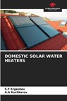 DOMESTIC SOLAR WATER HEATERS - S. F Ergashev ; A. A Kuchkarov - 9786205271391