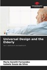 Universal Design and the Elderly - Maria Goretti Fernandes ;  Izabela Souza Da Silva - 9786205884218