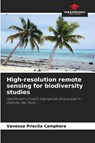 High-resolution remote sensing for biodiversity studies - Vanessa Priscila Camphora - 9786209441080