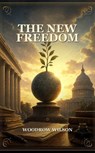 The New Freedom - Woodrow Wilson - 9786239240752