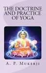 The Doctrine and Practice of Yoga - A. P. Mukerji - 9786256310704