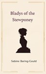 Bladys of the Stewponey - Sabine Baring-Gould - 9786261747519