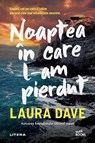 Noaptea în care l-am pierdut - Laura Dave - 9786303425887