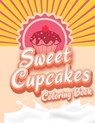 Sweet Cupcakes Coloring Book - Coloring Book Happy - 9786833174026
