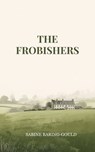 The Frobishers - Sabine Baring-Gould - 9786886342984