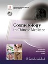 Cosmetology in Chinese Medicine - Huang Fei-Li ; Rebecca Parker ; Cui Hai - 9787117141321
