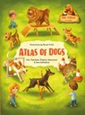 Atlas of Dogs - Stepanka Sekaninova ; Jana Sedlackova ; Ester Dobiasova - 9788000078861