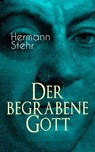 Der begrabene Gott - Hermann Stehr - 9788026866053