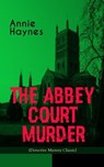 THE ABBEY COURT MURDER (Detective Mystery Classic) - Annie Haynes - 9788026866411