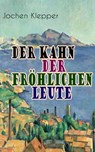 Der Kahn der fröhlichen Leute - Jochen Klepper - 9788026868187