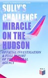 Sully's Challenge: "Miracle on the Hudson" – Official Investigation & Full Report of the Federal Agency - National Transportation Safety Board - 9788026873310