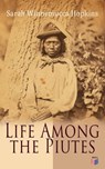 Life Among the Piutes - Sarah Winnemucca Hopkins - 9788026881513