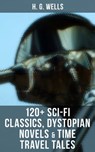 H. G. Wells: 120+ Sci-Fi Classics, Dystopian Novels & Time Travel Tales - H. G. Wells ; Russell Clarke - 9788027219995