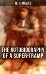 THE AUTOBIOGRAPHY OF A SUPER-TRAMP - W. H. Davies ; Jenna Saunders - 9788027233588