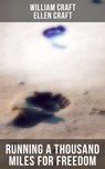 Running a Thousand Miles for Freedom - William Craft ; Ellen Craft - 9788027240418