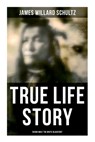 True Life Story: Rising Wolf the White Blackfoot: Hugh Monroe's Story of His First Year on the Plains - James Willard Schultz - 9788027278527