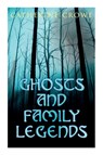 Ghosts and Family Legends - CROWE,  Catherine - 9788027305759